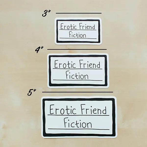 Erotic Friend Fiction Sticker Sizes