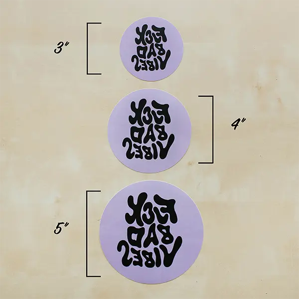 Fuck Bad Vibes Flipped Sticker Sizes