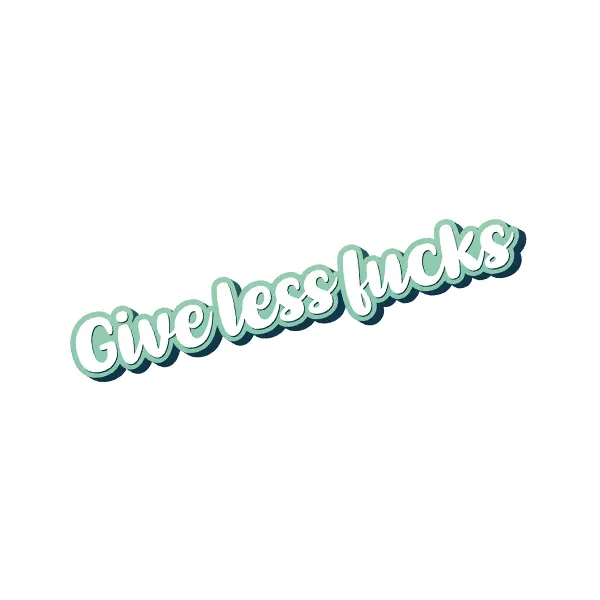 Give Less Fucks Sticker