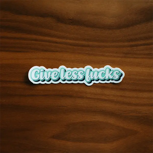 Give Less Fucks Vinyl Sticker
