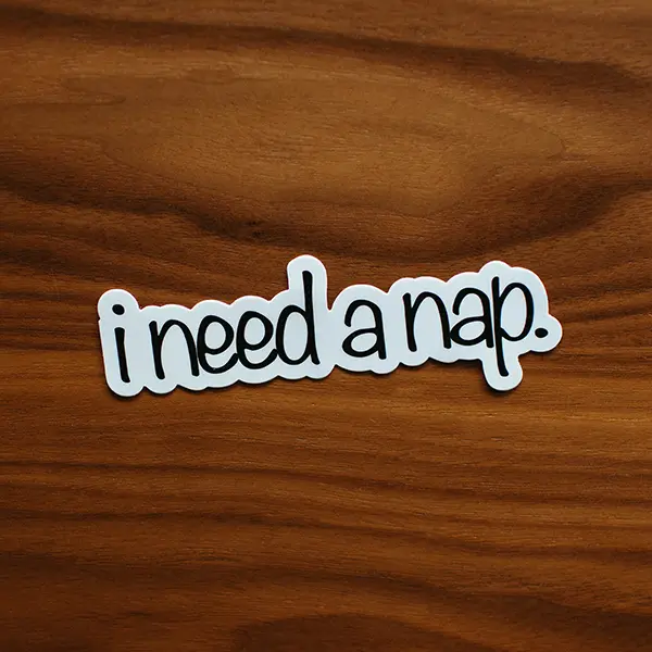 I Need A Nap Premium Vinyl Sticker