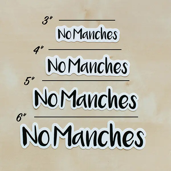 No Manches Vinyl Sticker Sizes