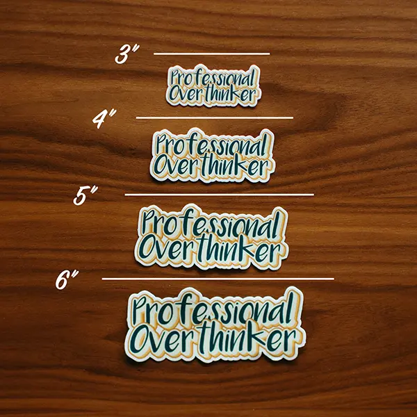 Professional Over Thinker Sticker Sizes
