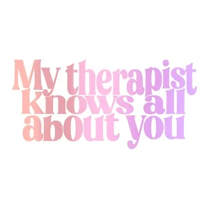 My Therapist Knows About You Sticker | Therapist Secrets Sticker