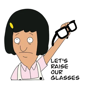 Tina Raise Glasses Sticker – Funny Sticker From Bob’s Burger
