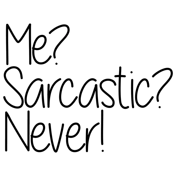 Me Sarcastic Never funny sarcastic quote vinyl sticker